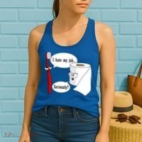 I Hate My Job Seriously Funny Toothbrush Toilet Paper Women's Tank Top thumb 2