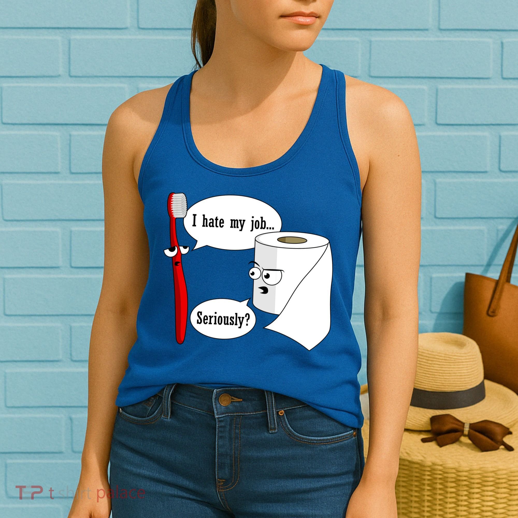 I Hate My Job Seriously Funny Toothbrush Toilet Paper Women's Tank Top