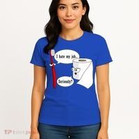 I Hate My Job Seriously Funny Toothbrush Toilet Paper Women's T-Shirt thumb 4