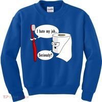 I Hate My Job Seriously Funny Toothbrush Toilet Paper Kids Sweatshirt thumb 0