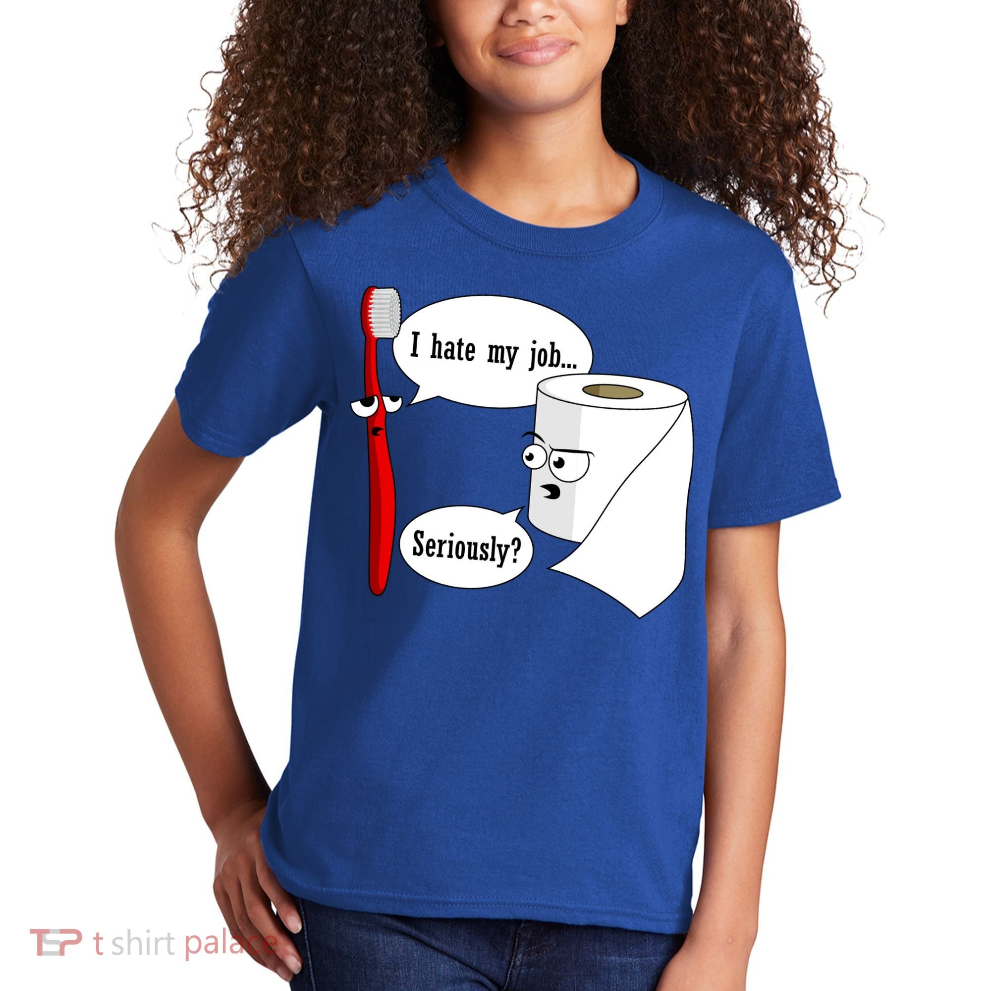 I Hate My Job Seriously Funny Toothbrush Toilet Paper Kids T-Shirt