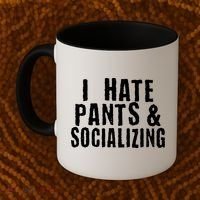 I Hate Pants And Socializing Coffee Mug thumb 2