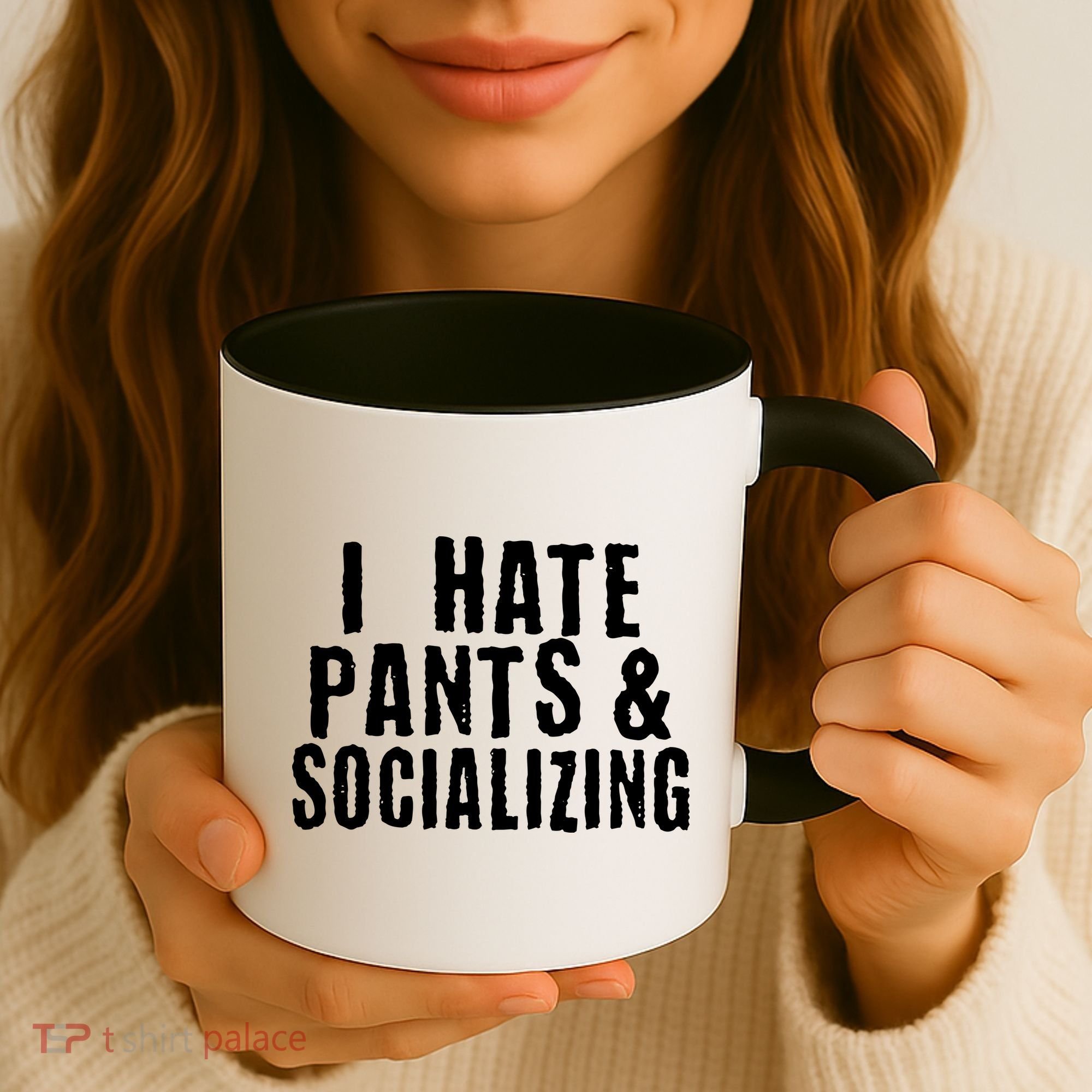 I Hate Pants And Socializing Coffee Mug