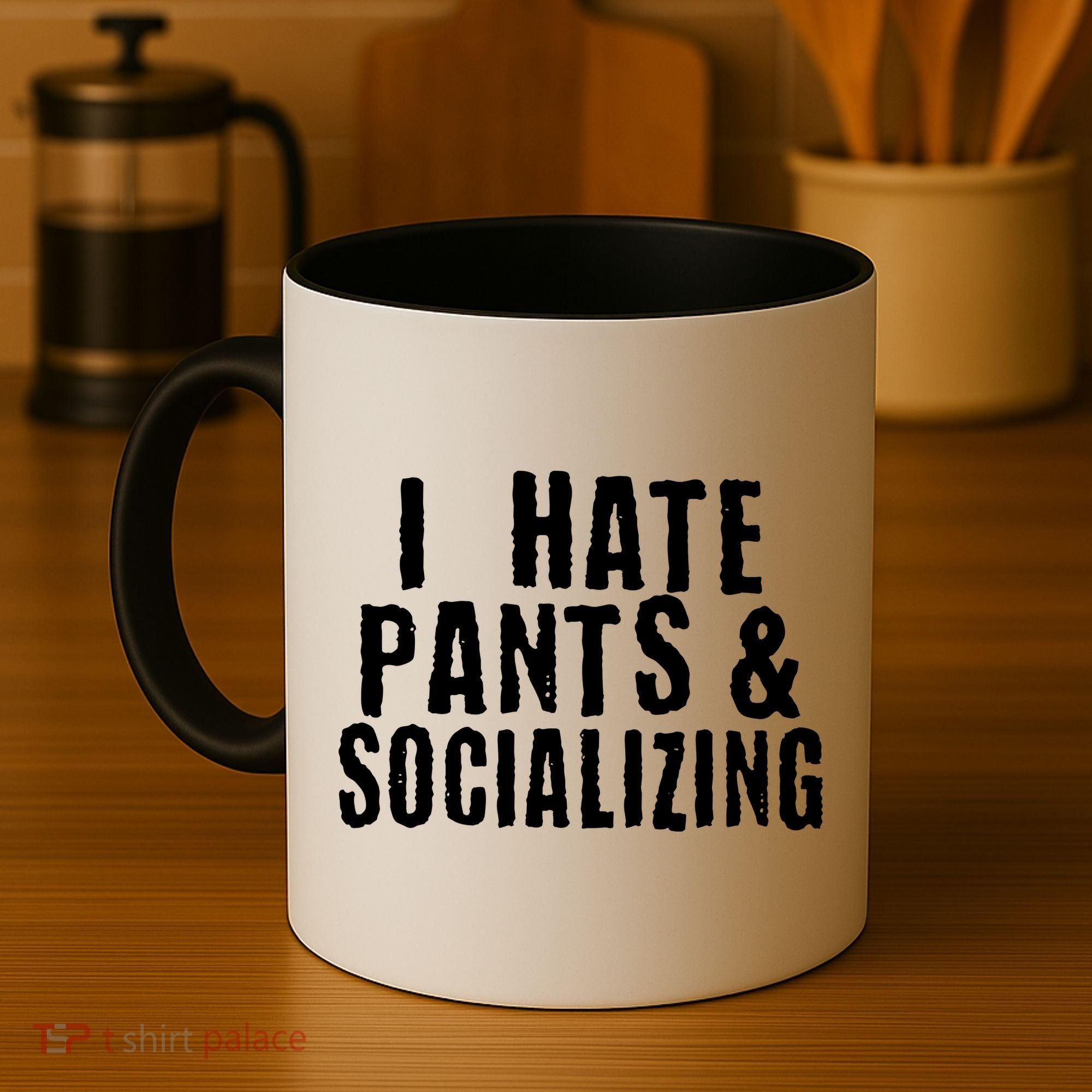 I Hate Pants And Socializing Coffee Mug