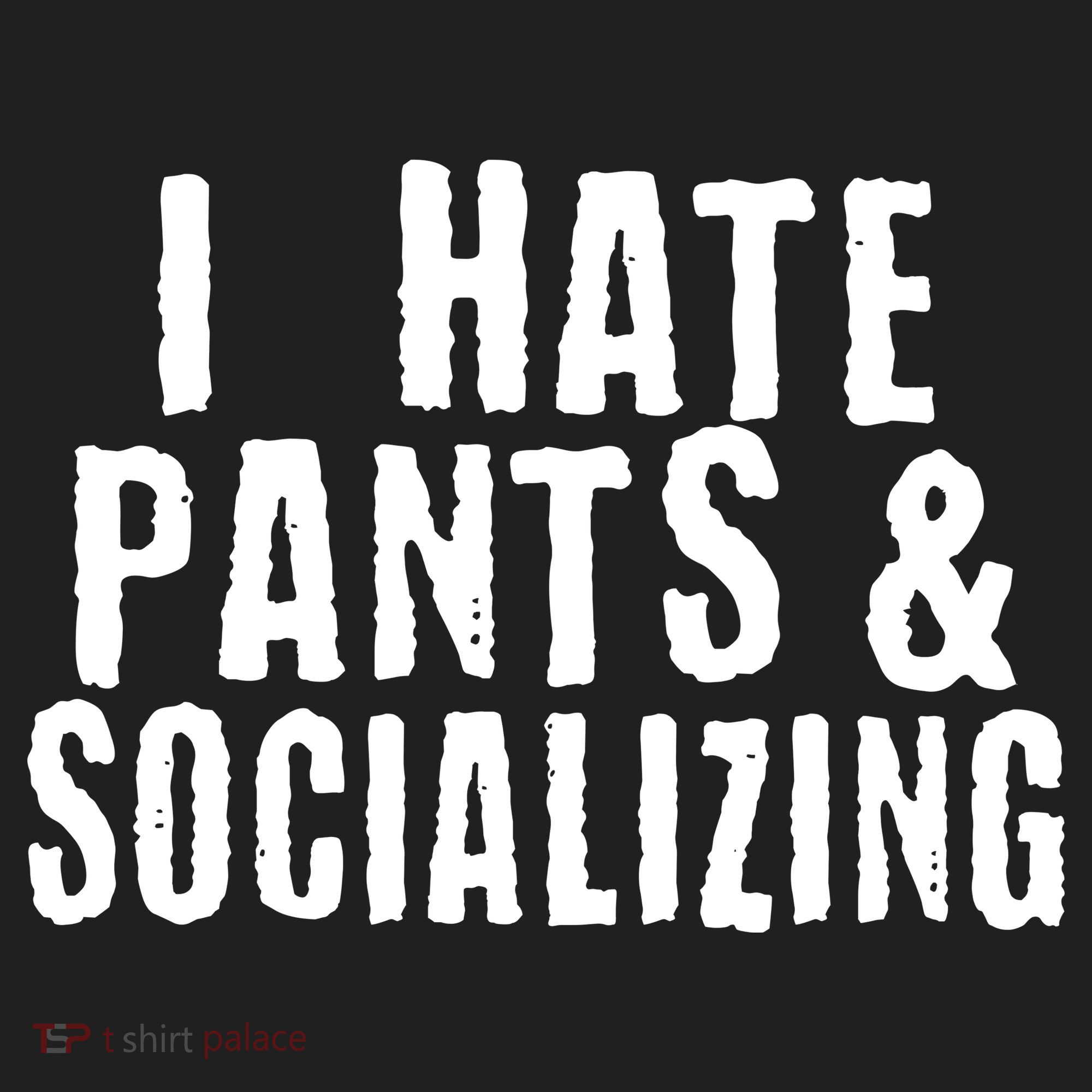 I Hate Pants And Socializing Tumbler