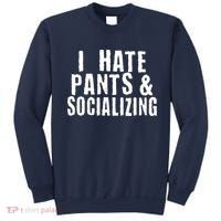 I Hate Pants And Socializing Sweatshirt thumb 0