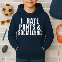I Hate Pants And Socializing Kids Hoodie thumb 2