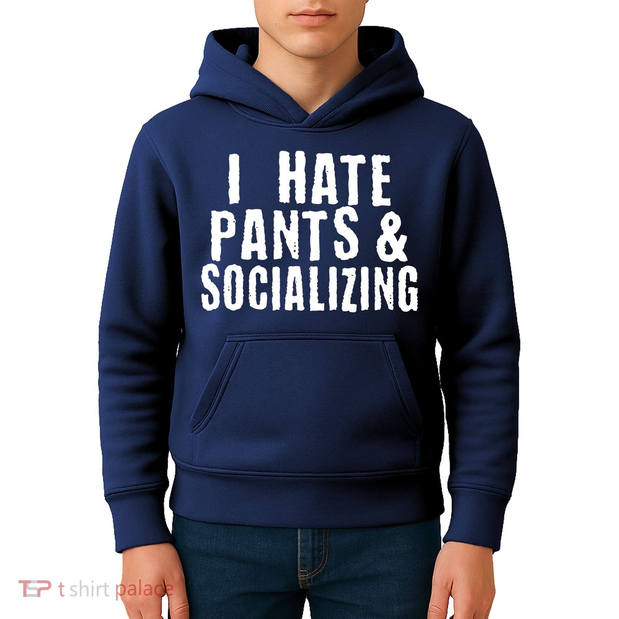 I Hate Pants And Socializing Kids Hoodie