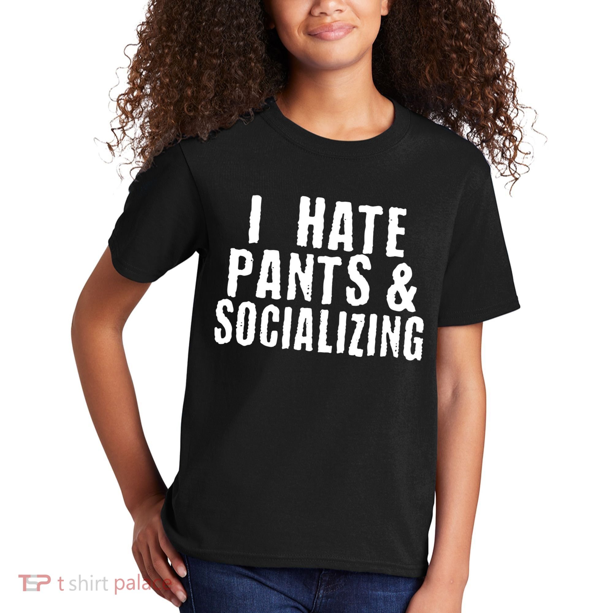 I Hate Pants And Socializing Kids T-Shirt