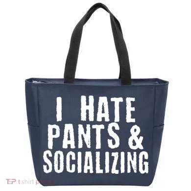 I Hate Pants And Socializing Tote Bag