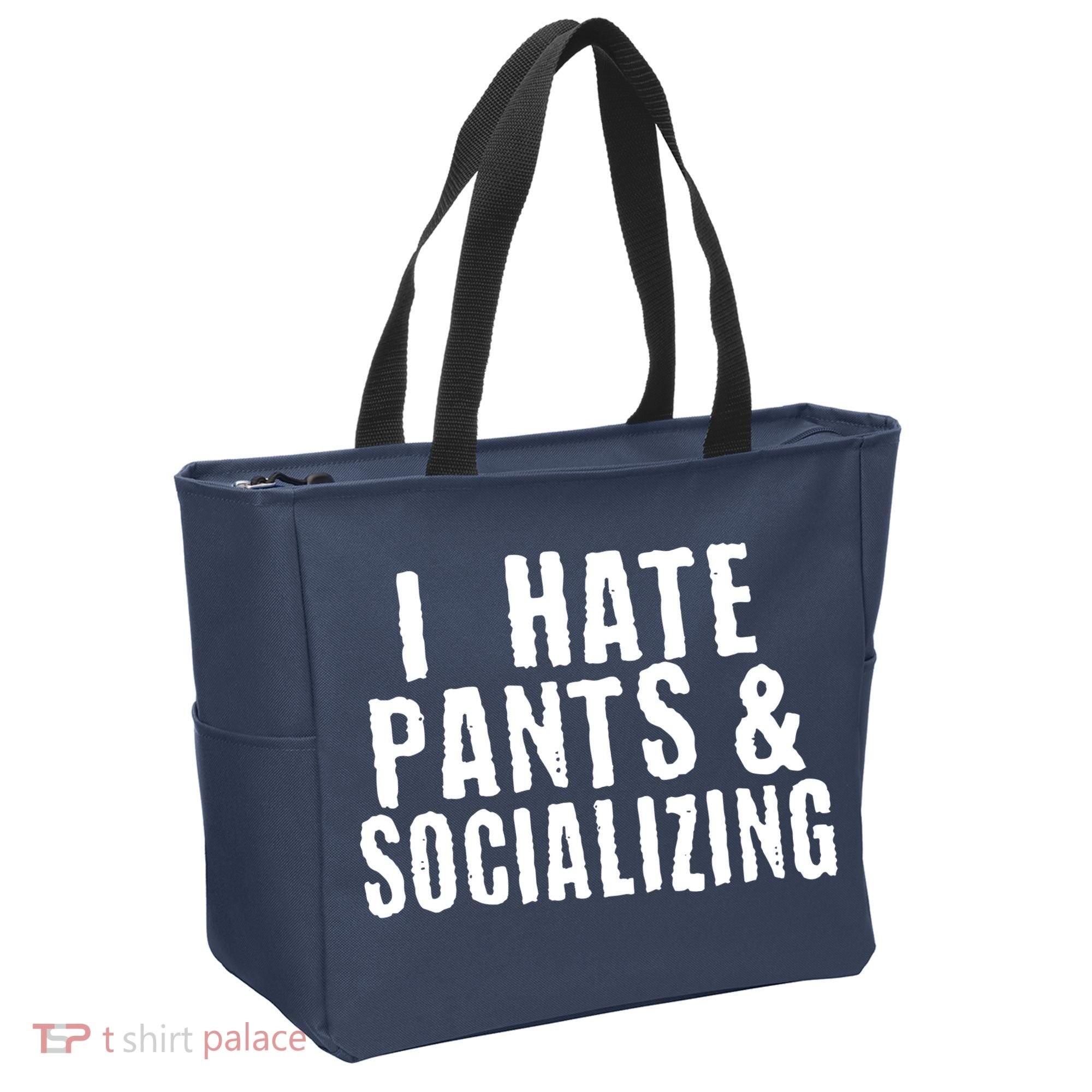 I Hate Pants And Socializing Tote Bag