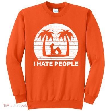I Hate People Beach Bum Sweatshirt