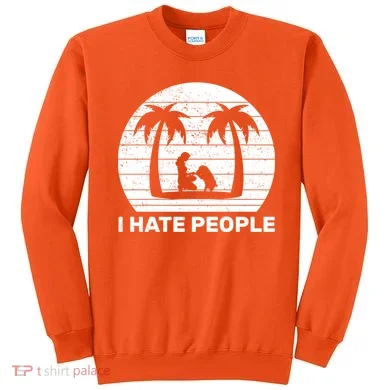 I Hate People Beach Bum Sweatshirt