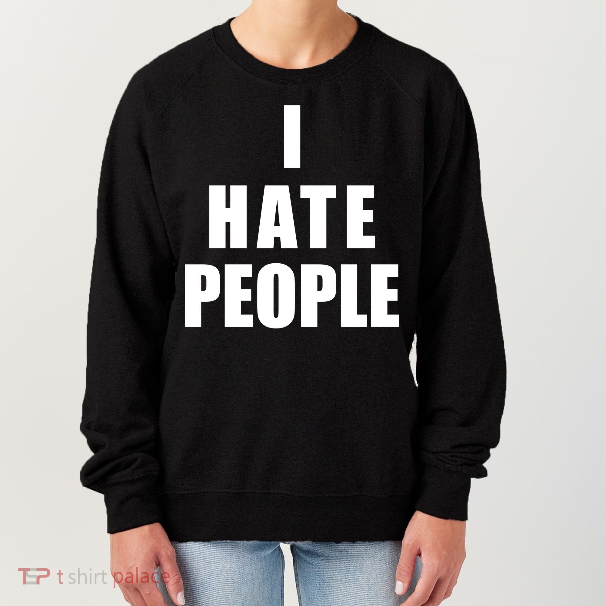 I Hate People Bold Women's Sweatshirt