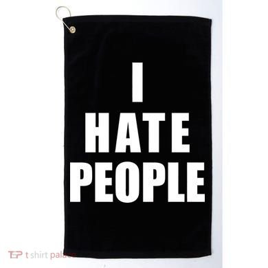 I Hate People Bold Golf Towel