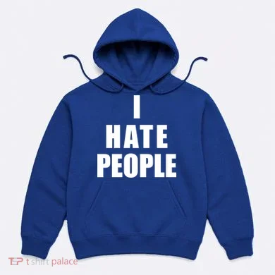 I Hate People Bold Hoodie