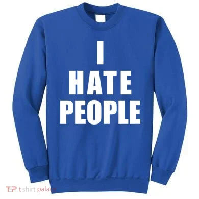 I Hate People Bold Sweatshirt