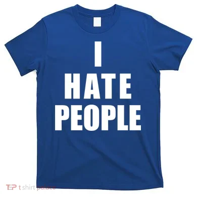I Hate People Bold T-Shirt