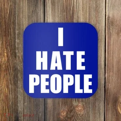 I Hate People Bold Coaster