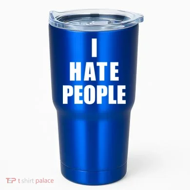 I Hate People Bold Tumbler