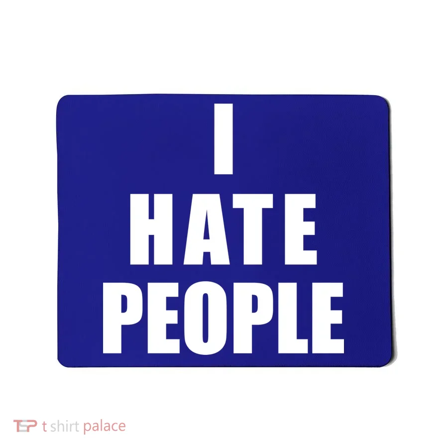 I Hate People Bold Mousepad