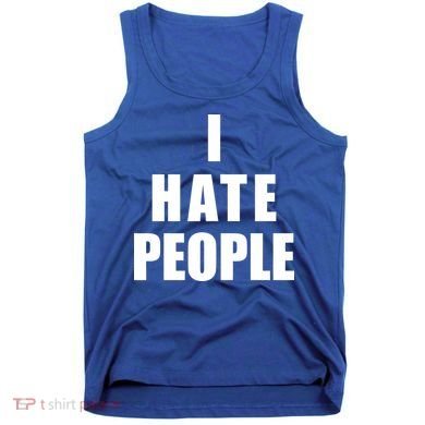 I Hate People Bold Tank Top