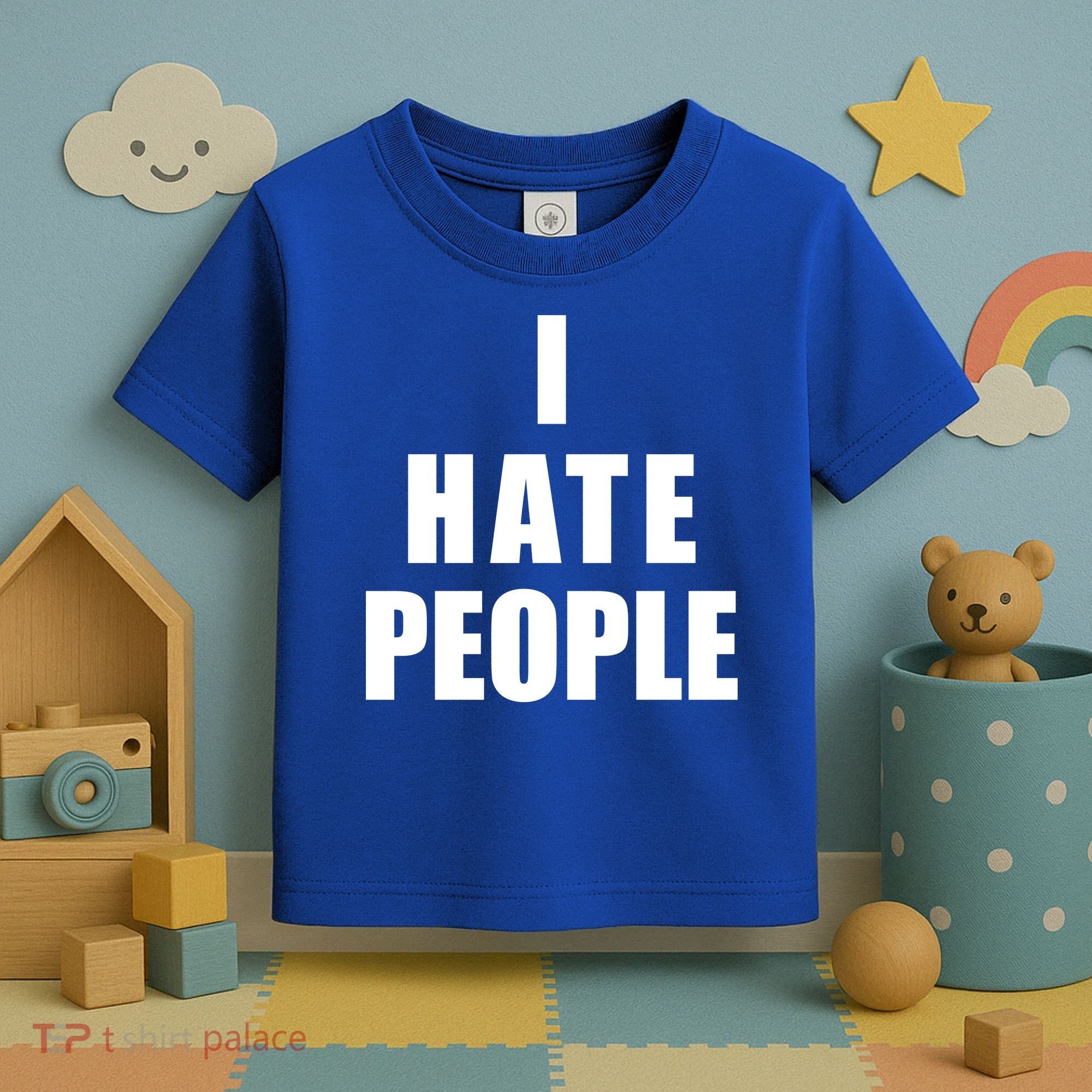 I Hate People Bold Toddler T-Shirt