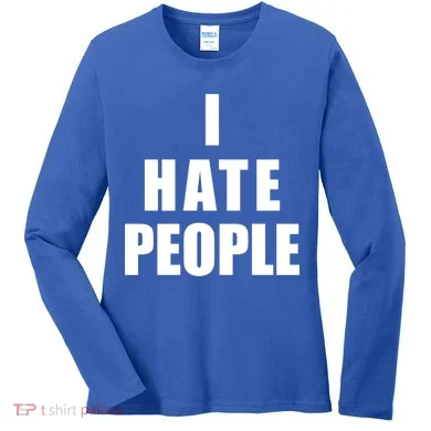 I Hate People Bold Women's Long Sleeve Shirt
