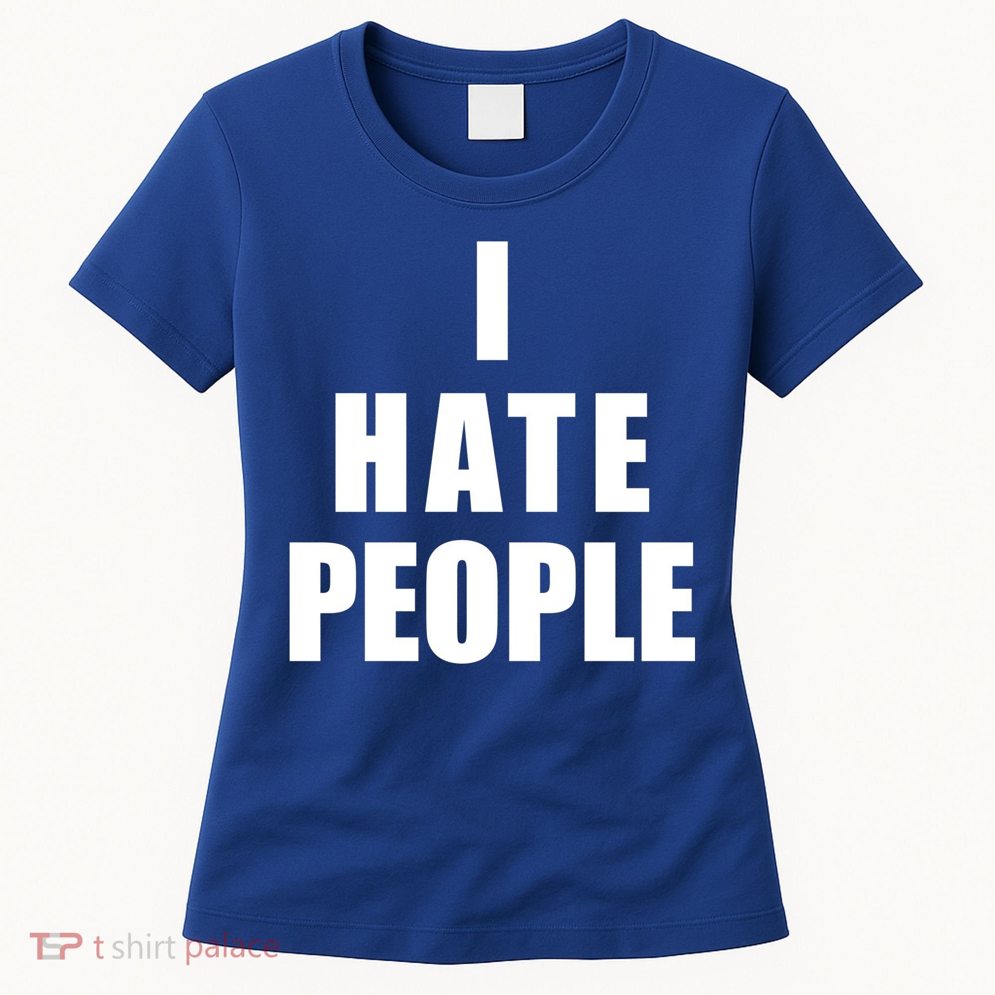 I Hate People Bold Women's T-Shirt