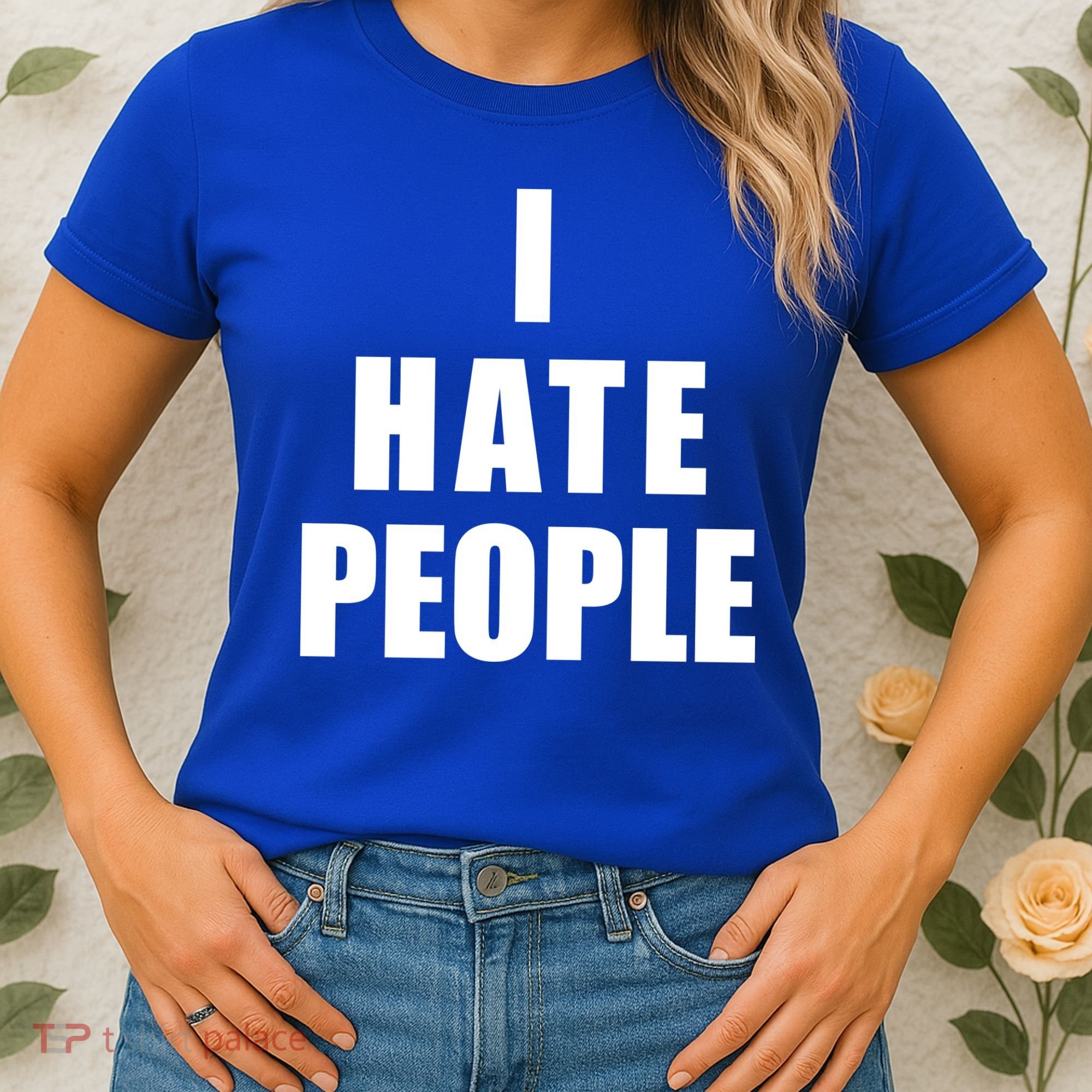 I Hate People Bold Women's T-Shirt