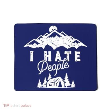 I Hate People Funny Camping Mountains  Mousepad