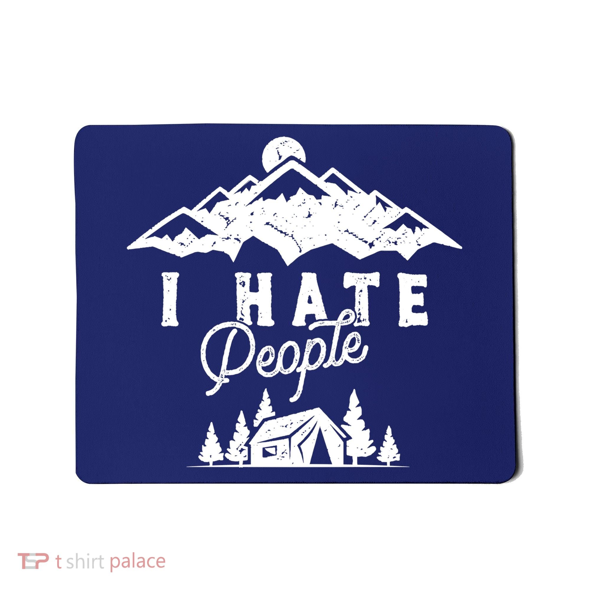 I Hate People Funny Camping Mountains  Mousepad