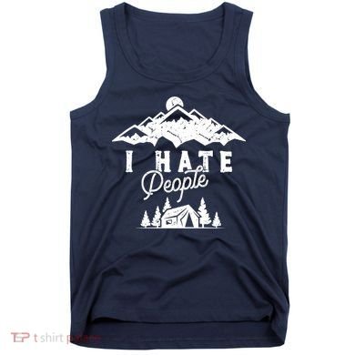 I Hate People Funny Camping Mountains  Tank Top