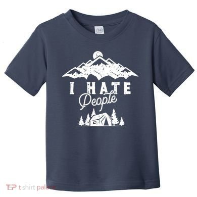 I Hate People Funny Camping Mountains  Toddler T-Shirt