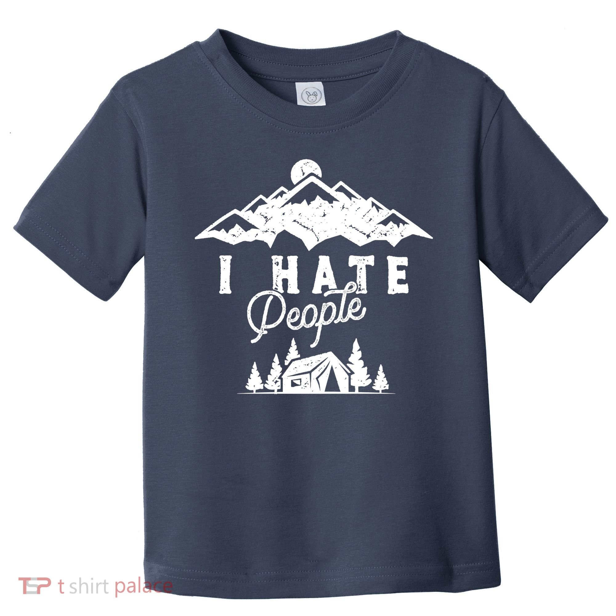 I Hate People Funny Camping Mountains  Toddler T-Shirt