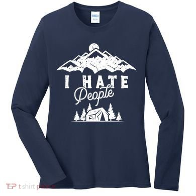 I Hate People Funny Camping Mountains  Women's Long Sleeve Shirt