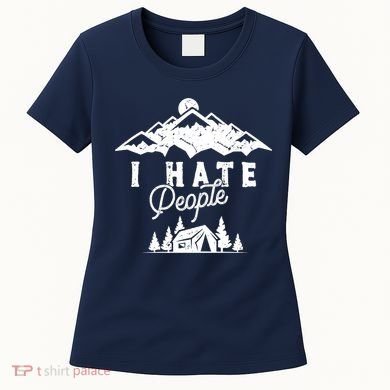 I Hate People Funny Camping Mountains  Women's T-Shirt