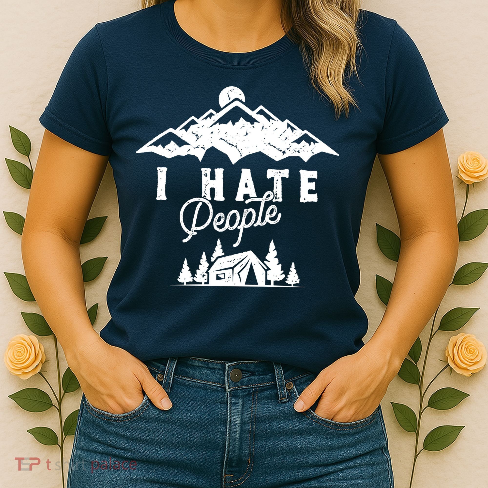 I Hate People Funny Camping Mountains  Women's T-Shirt