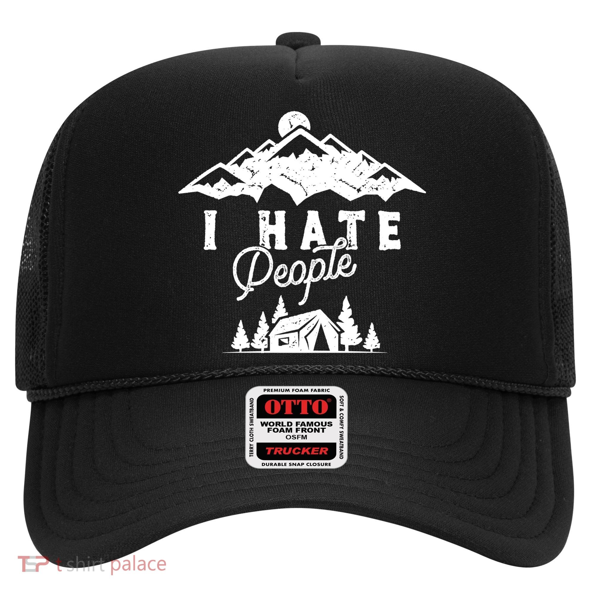 I Hate People Funny Camping Trip Hat