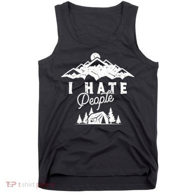 I Hate People Funny Camping Trip Tank Top
