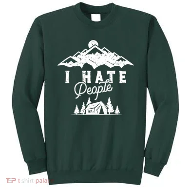 I Hate People Funny Camping Trip Sweatshirt