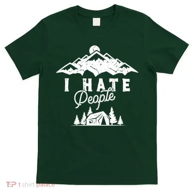 I Hate People Funny Camping Trip T-Shirt
