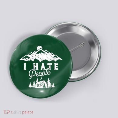 I Hate People Funny Camping Trip Button