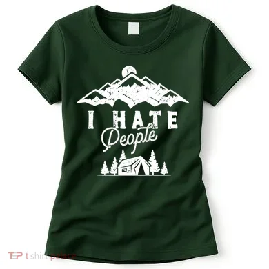 I Hate People Funny Camping Trip Women's T-Shirt