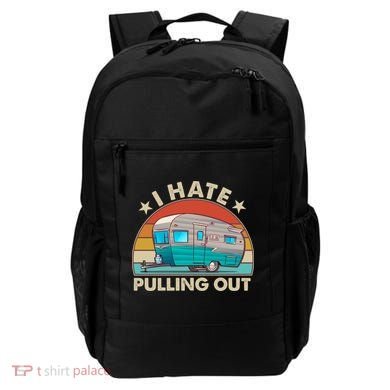 I Hate Pulling Out Camper Trailer  Backpack