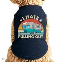 I Hate Pulling Out Camper Trailer  Doggie Tank thumb 0