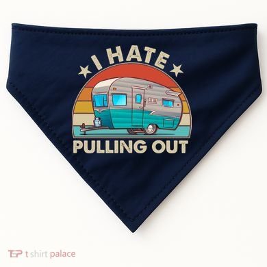 I Hate Pulling Out Camper Trailer  USA-Made Doggie Bandana