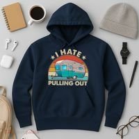 I Hate Pulling Out Camper Trailer  Hoodie thumb 3