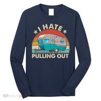 I Hate Pulling Out Camper Trailer  Long Sleeve Shirt thumb 0