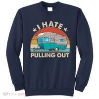 I Hate Pulling Out Camper Trailer  Sweatshirt thumb 0